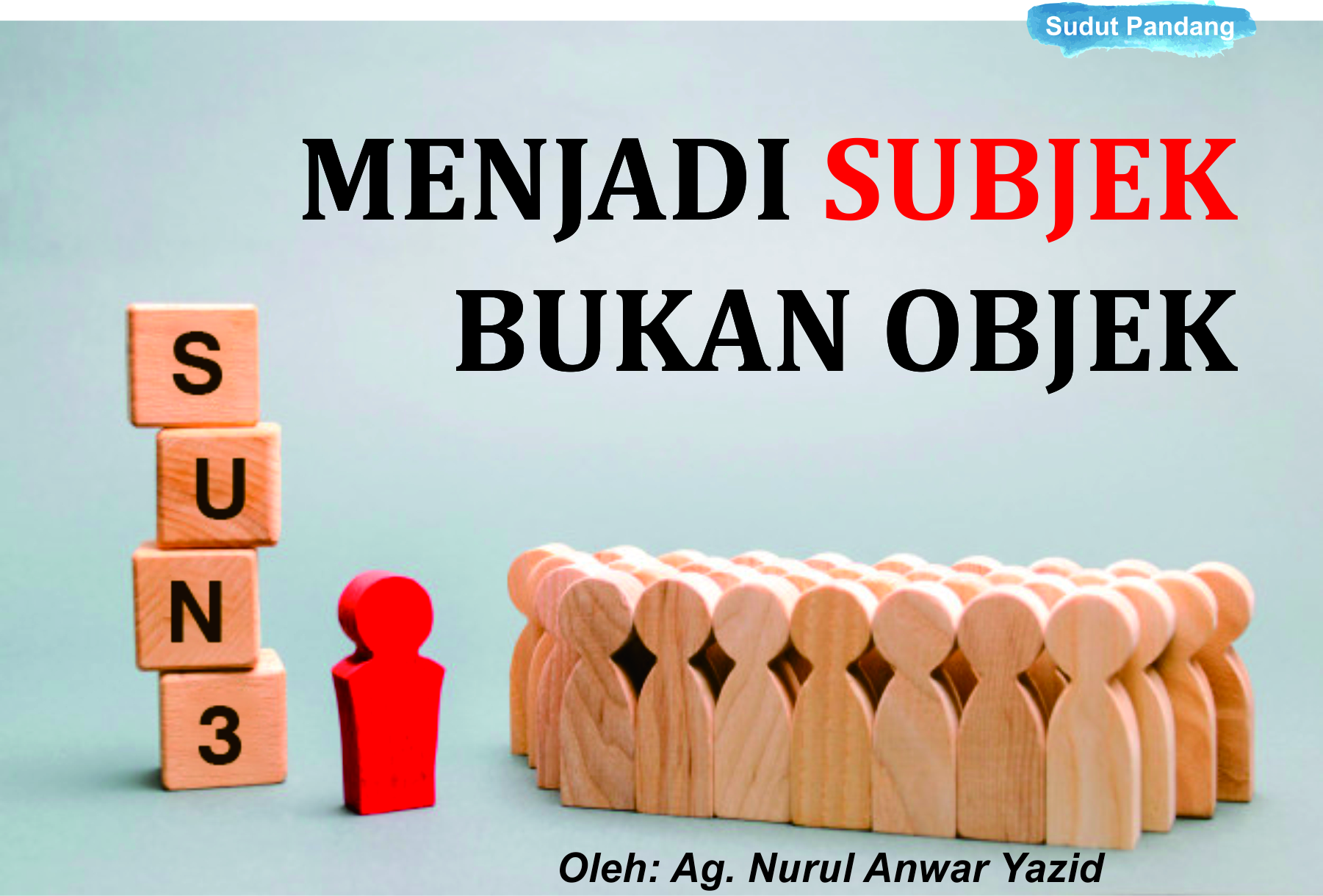 Menjadi Subjek Bukan Objek