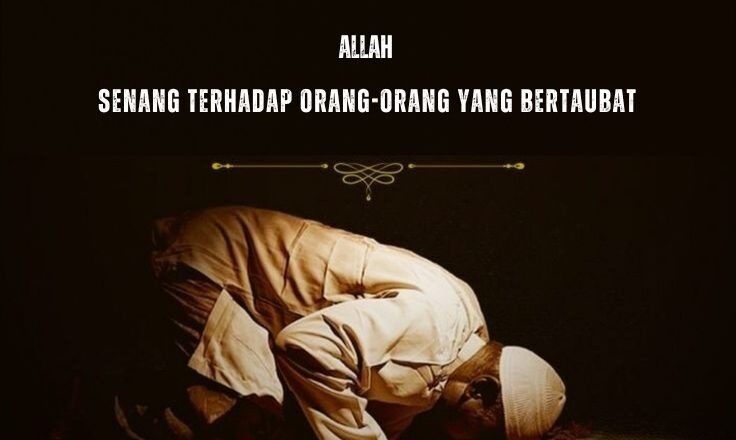 Allah Senang Terhadap Orang-Orang Yang Bertaubat